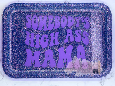 Somebody's High Ass Mama Rolling Tray Set