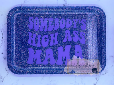 Somebody's High Ass Mama Rolling Tray Set